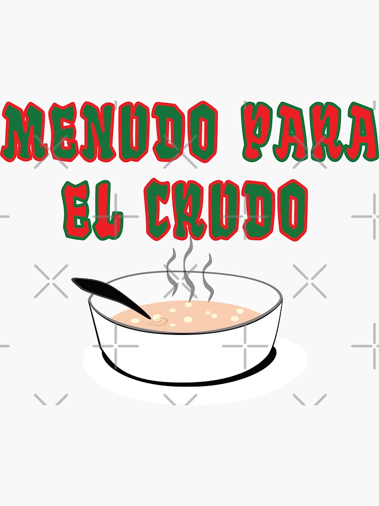 Menudo Para El Crudo. Mexican Hangover Funny | Sticker