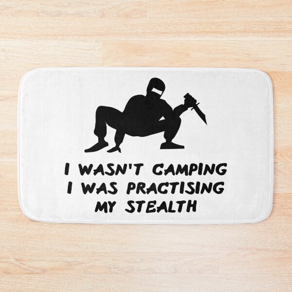 Item preview, I Wasn't Camping I Was Practising My Stealth designed and sold by TyrannicalTees.