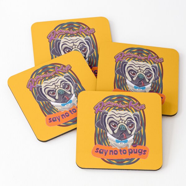 Item preview, Copy of Remember Kids, never say no to pugs, cute as a pug  designed and sold by Scott C. L. Hollingsworth.