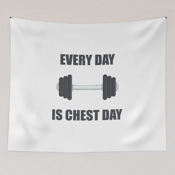 Item preview, Every Day is Chest Day designed and sold by TyrannicalTees.