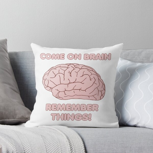 Item preview, Come on Brain Remember Things! designed and sold by TyrannicalTees.
