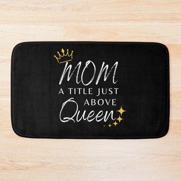 Item preview, Mom A Title Just Above Queen designed and sold by Ava Rozalinda.