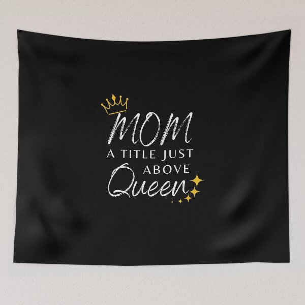 Item preview, Mom A Title Just Above Queen designed and sold by Ava Rozalinda.