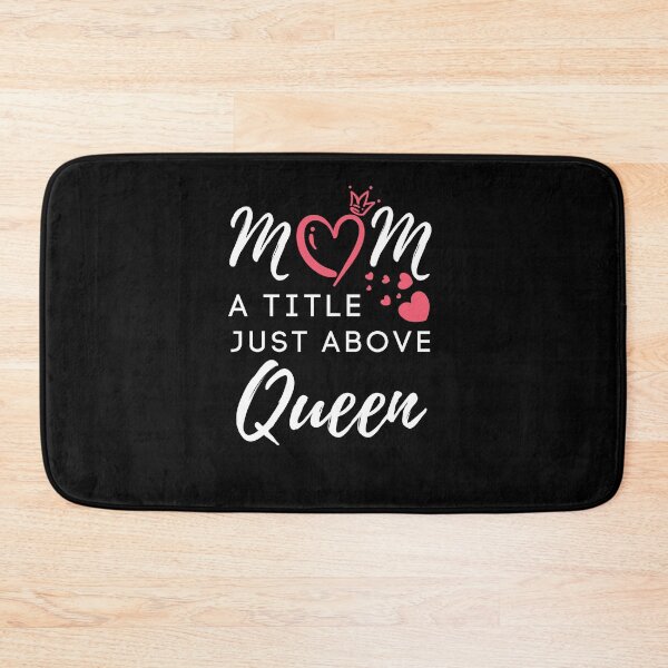 Item preview, Mom A Title Just Above Queen designed and sold by Ava Rozalinda.