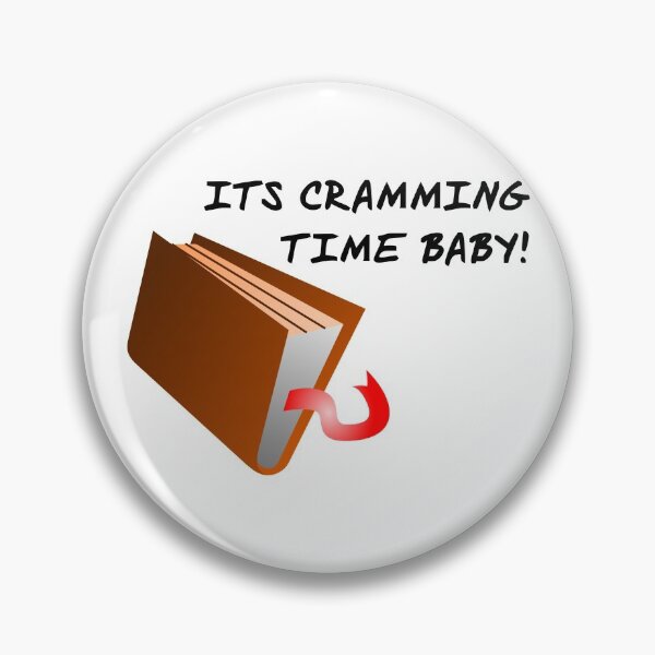 Item preview, Its Cramming Time Baby designed and sold by TyrannicalTees.