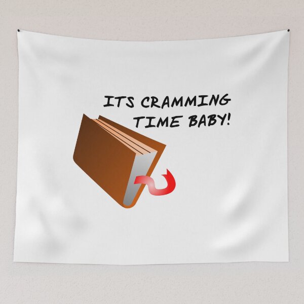 Item preview, Its Cramming Time Baby designed and sold by TyrannicalTees.