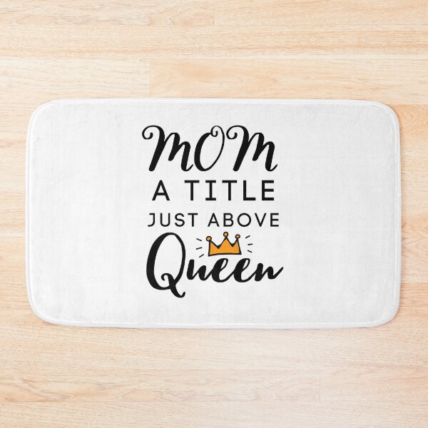 Item preview, Mom A Title Just Above Queen designed and sold by Ava Rozalinda.