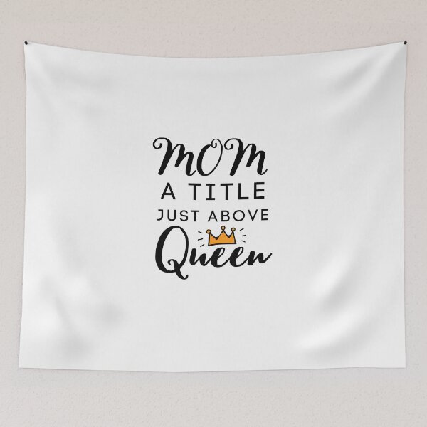 Item preview, Mom A Title Just Above Queen designed and sold by Ava Rozalinda.