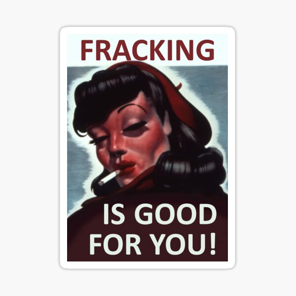 Item preview, Fracking is good for you! designed and sold by GaffaMondo.