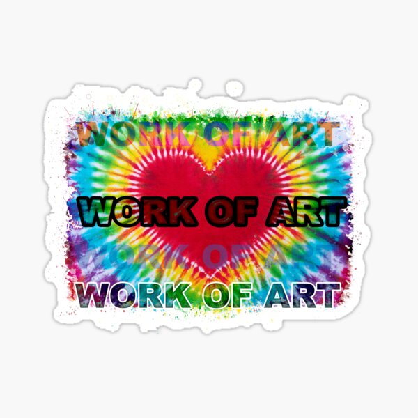 Item preview, YOU are a WORK of ART - You only live once - free your mind - Hippie retro tie-dye HEART art designed and sold by originalsusie.