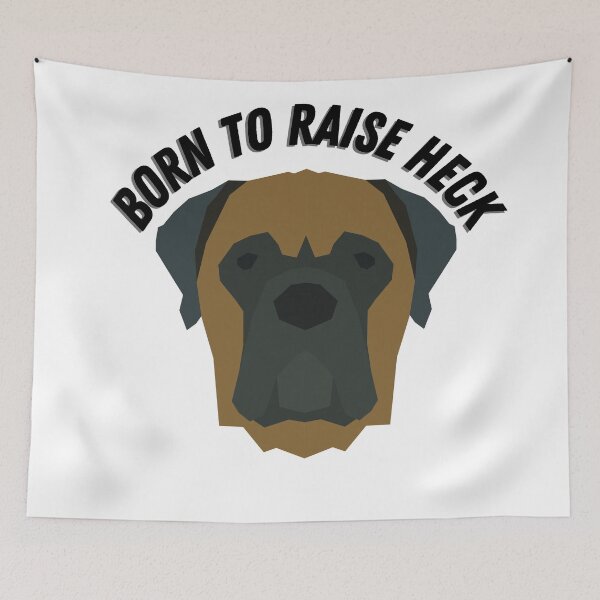 Item preview, Born to raise heck (Mastiff) designed and sold by thelastavo.