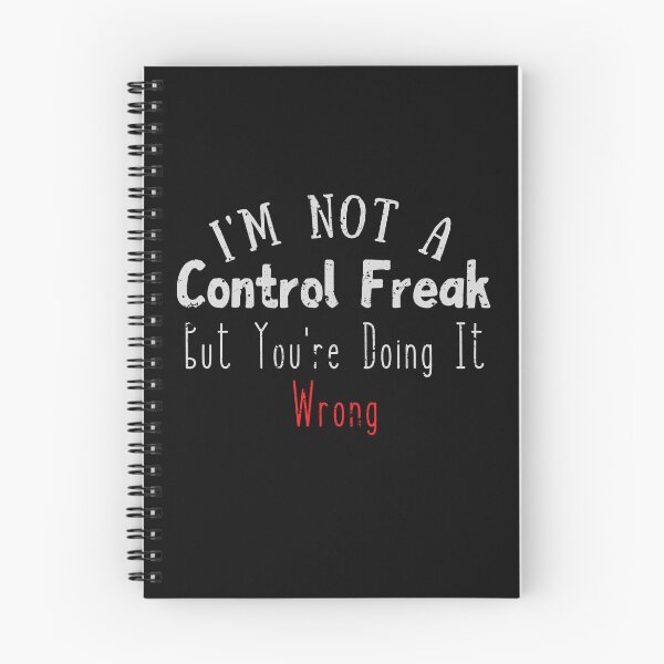Item preview, I'm Not a Control Freak But You're Doing It Wrong designed and sold by walidsam07.
