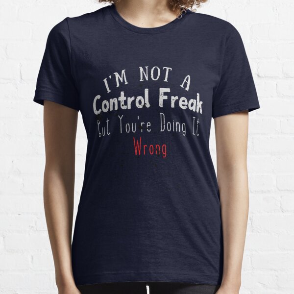 Control Freak - Shirt Addiction