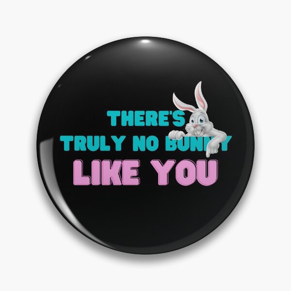 Item preview, There's no bunny like you designed and sold by CoolHippoQuotes.