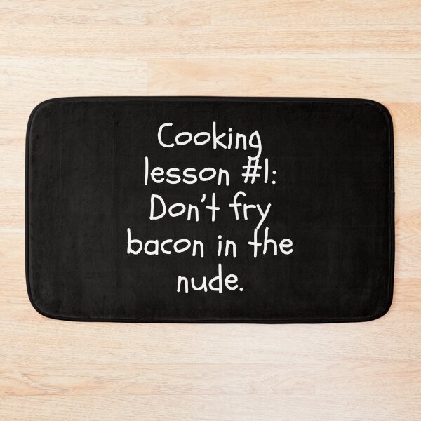 Item preview, Cooking Lesson #1 Don't Fry Bacon In The Nude designed and sold by EarthArtDesigns.