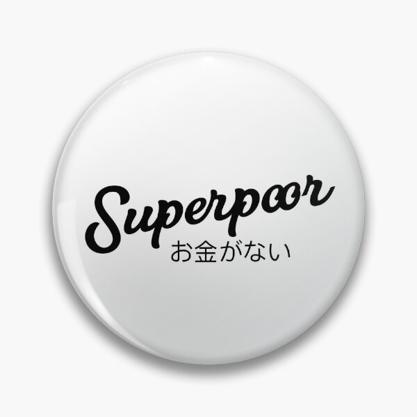 Item preview, Super Poor I | Young and Needing Money Money Money designed and sold by Desznr.