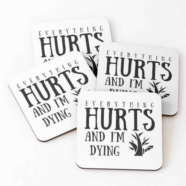 Item preview, everything hurts and im dying designed and sold by walidsam07.