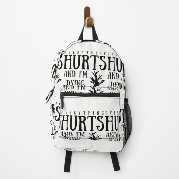 Item preview, everything hurts and im dying designed and sold by walidsam07.