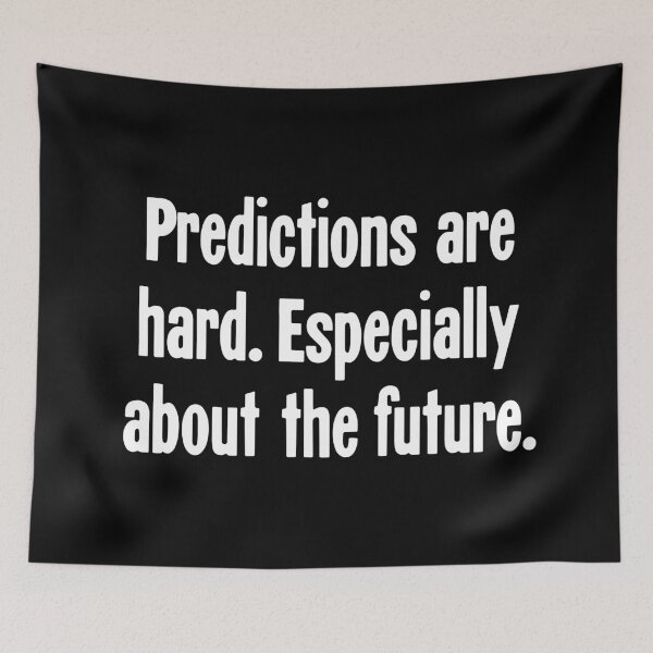 Item preview, Predictions Are Hard. Especially About the Future. designed and sold by Good-Looking Corpse.