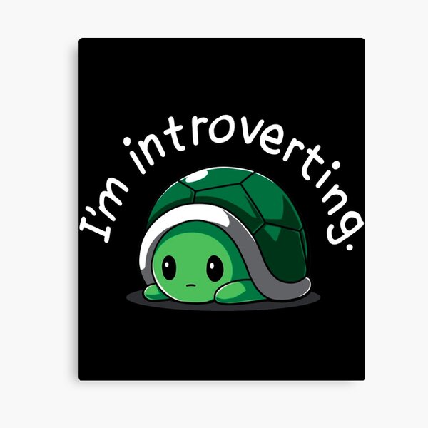Funny Kawaii Introvert Turtle Canvas Print By Alexagoodies25 Redbubble