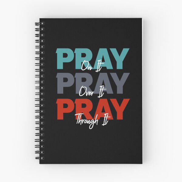 Item preview, Pray On It, Pray Over It, Pray Through It Christian Saying designed and sold by Dressed For  Duty.