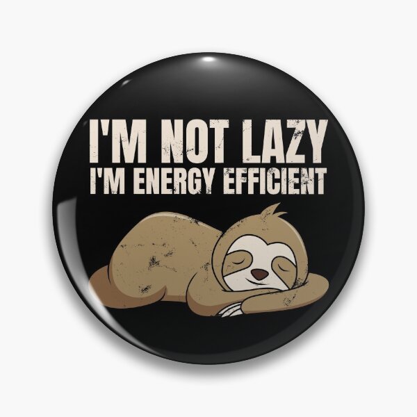 Item preview, I'm Not Lazy I'm Energy Efficient designed and sold by TeeNoir.