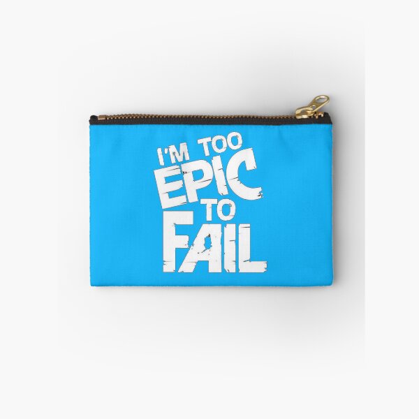 Item preview, I'm too epic to fail funny designed and sold by Creativeart1974.