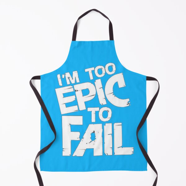 Item preview, I'm too epic to fail funny designed and sold by Creativeart1974.