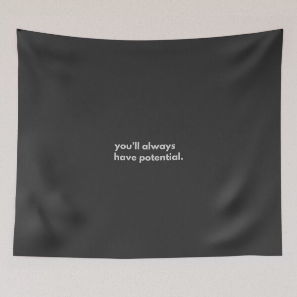 Item preview, You'll always have potential designed and sold by alternative-.