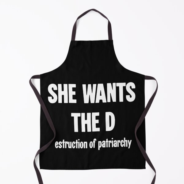 Item preview, She Wants the D(estruction of Patriarchy) designed and sold by Good-Looking Corpse.