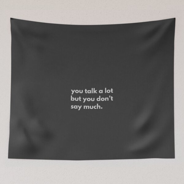 Item preview, You talk a lot but you don't say much designed and sold by alternative-.