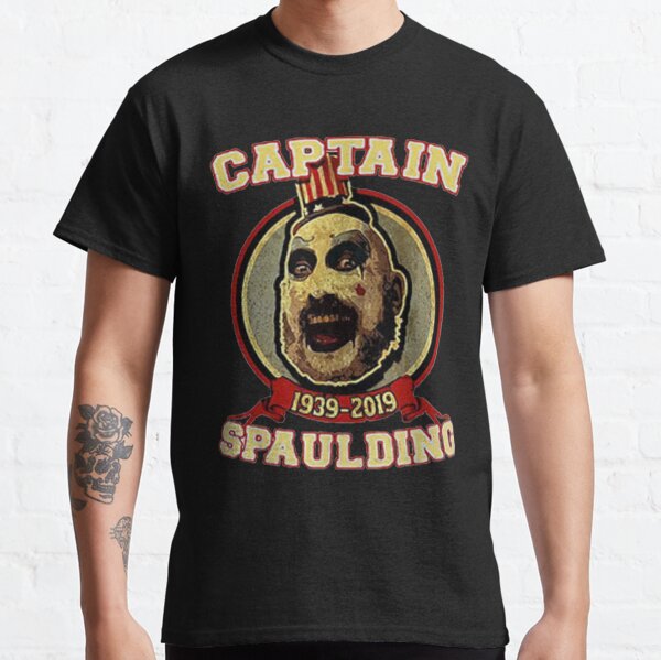 Captain Spaulding devil's rejects 3 from hell Rob zombie horror Classic T-Shirt