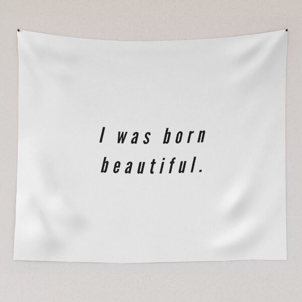 Item preview, I was born beautiful, Beautiful designed and sold by Magic Love Art Print.