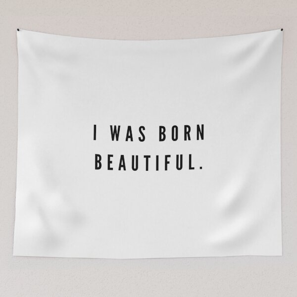 Item preview, I was born beautiful, Beautiful designed and sold by Magic Love Art Print.