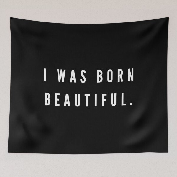 Item preview, I was born beautiful, Beautiful designed and sold by Magic Love Art Print.