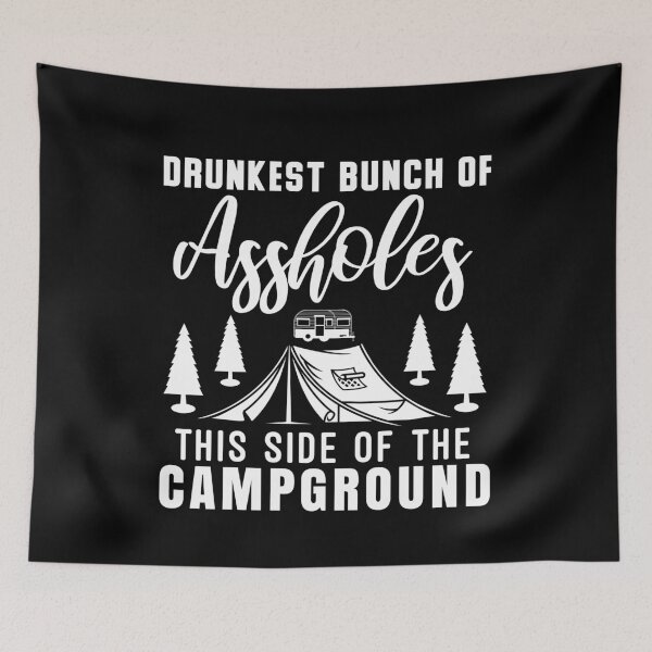 Item preview, Drunkest Bunch of Assholes This Side of the Campground t-shirt  designed and sold by Perfectstyles.