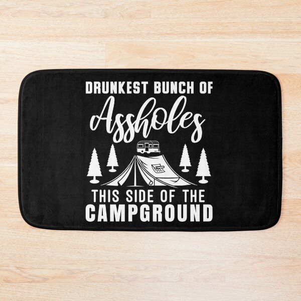 Item preview, Drunkest Bunch of Assholes This Side of the Campground t-shirt  designed and sold by Perfectstyles.