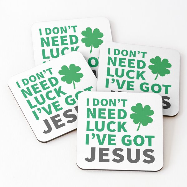 Item preview, I Dont Need Luck I Have Jesus - St Patricks Day - Funny Christian designed and sold by AnyKitty.