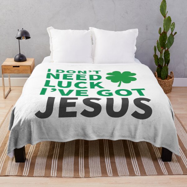 Item preview, I Dont Need Luck I Have Jesus - St Patricks Day - Funny Christian designed and sold by AnyKitty.