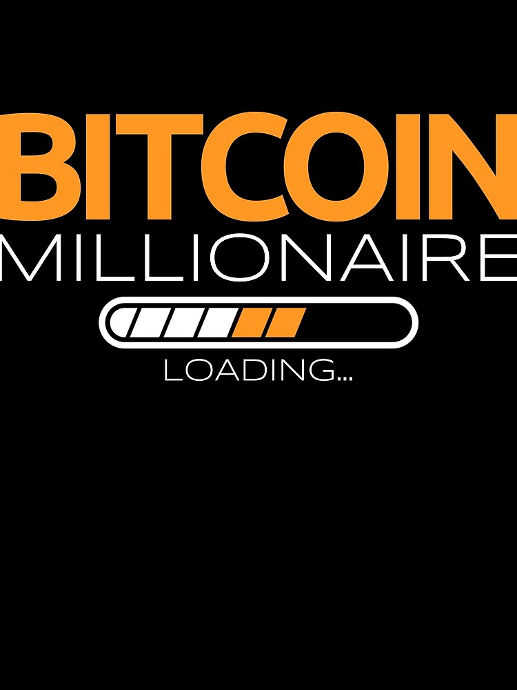 Thumbnail 3 von 3, Tuch, Bitcoin Millionaire Loading BTC Crypto Miner Trader Bitcoin Gear designt und verkauft von DynamicDesign.