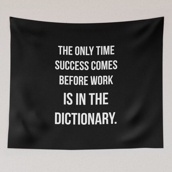 Item preview, The only time success comes before work is in the dictionary. designed and sold by PGPshop.