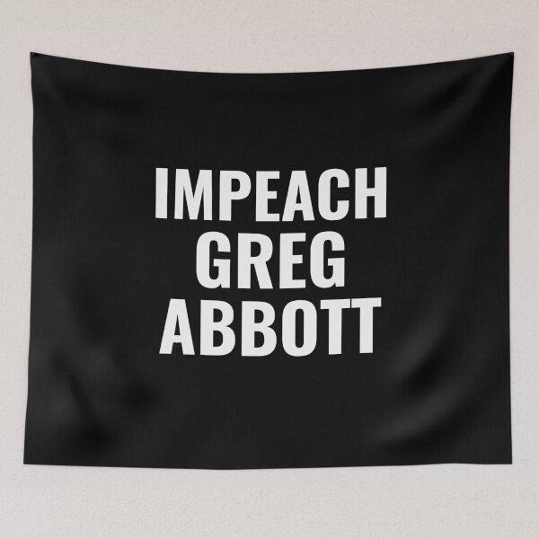 Item preview, Texas Governor Impeach Greg Abbott  designed and sold by The Junto Shop.