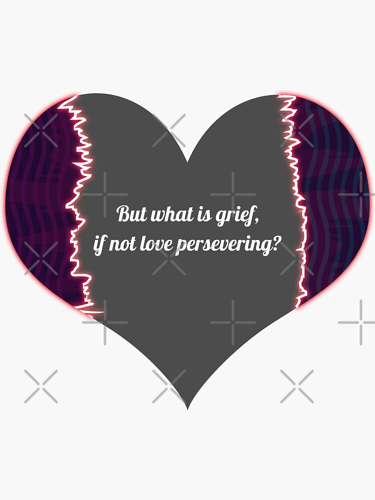 Grief Love Persevering