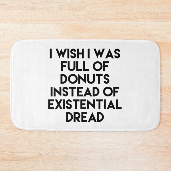 Item preview, I WISH I WAS FULL OF DONUTS INSTEAD OF EXTERNAL DREAD designed and sold by GAR5.