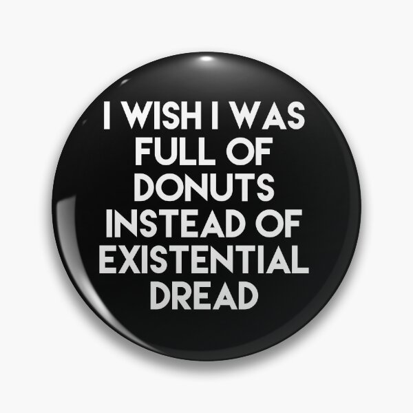 Item preview, I WISH I WAS FULL OF DONUTS INSTEAD OF EXTERNAL DREAD designed and sold by GAR5.