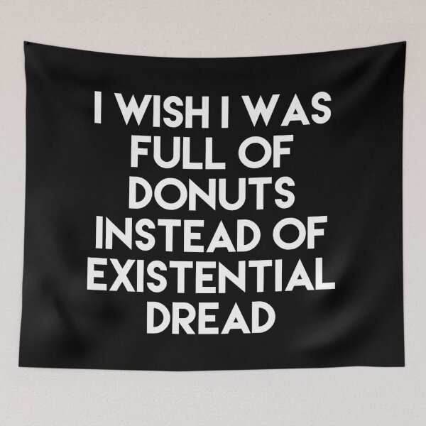 Item preview, I WISH I WAS FULL OF DONUTS INSTEAD OF EXTERNAL DREAD designed and sold by GAR5.