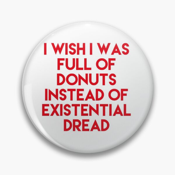 Item preview, I WISH I WAS FULL OF DONUTS INSTEAD OF EXTERNAL DREAD designed and sold by GAR5.