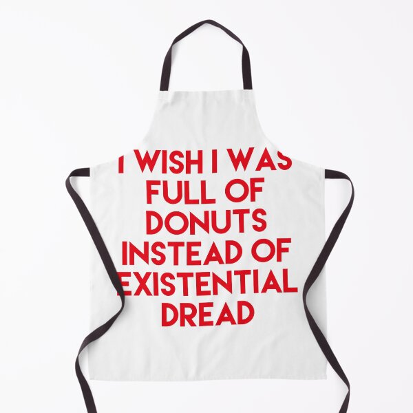 Item preview, I WISH I WAS FULL OF DONUTS INSTEAD OF EXTERNAL DREAD designed and sold by GAR5.