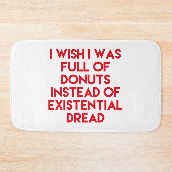Item preview, I WISH I WAS FULL OF DONUTS INSTEAD OF EXTERNAL DREAD designed and sold by GAR5.