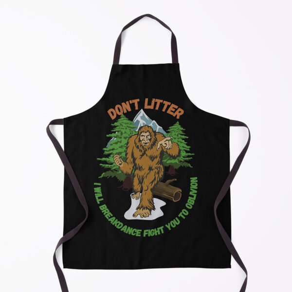 Item preview, Don't Litter, I Will Breakdance Fight You - Love, Bigfoot designed and sold by DansDankDesigns.